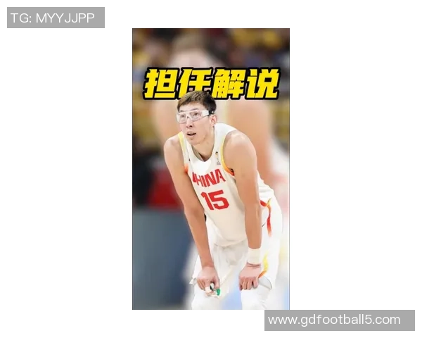 周琦带领中国篮球走向新高峰 跨越挑战与突破展现实力风采